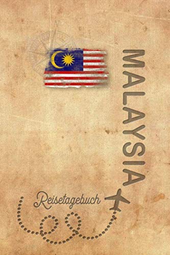 Reisetagebuch Malaysia: Urlaubstagebuch Malaysia.Reise Logbuch für 40 Reisetage für Reiseerinnerungen der schönsten Urlaubsreise Sehenswürdigkeiten ... Notizbuch,Abschiedsgeschenk