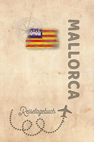 Reisetagebuch Mallorca: Urlaubstagebuch Mallorca.Reise Logbuch für 40 Reisetage für Reiseerinnerungen der schönsten Urlaubsreise Sehenswürdigkeiten ... Notizbuch,Abschiedsgeschenk