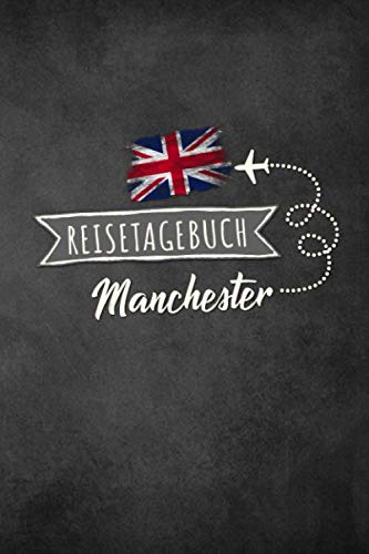 Reisetagebuch Manchester: Urlaubstagebuch Manchester.Reise Logbuch für 40 Reisetage für Reiseerinnerungen der schönsten Urlaubsreise ... Notizbuch,Abschiedsgeschenk Reisetagebuch Manchester: Urlaubstagebuch Manchester.Reise Logbuch für 40 Reisetage für Reiseerinnerungen der schönsten Urlaubsreise ... Notizbuch,Abschiedsgeschenk