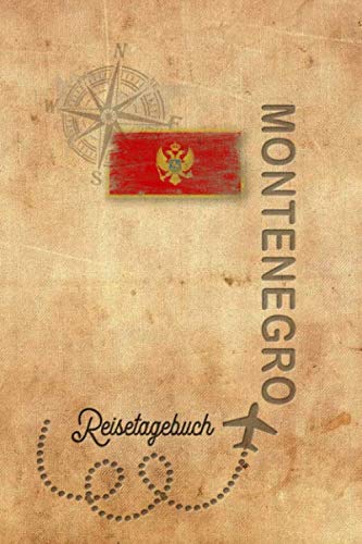 Reisetagebuch Montenegro: Urlaubstagebuch Montenegro.Reise Logbuch für 40 Reisetage für Reiseerinnerungen der schönsten Urlaubsreise ... Notizbuch,Abschiedsgeschenk