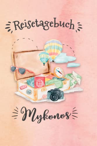 Reisetagebuch Mykonos: Urlaubstagebuch,Reise,Urlaubsreise Logbuch für 40 Reisetage für Reiseerinnerungen und Sehenswürdigkeiten,Rundreise mit ... Geschenk Notizbuch, Abschiedsgeschenk