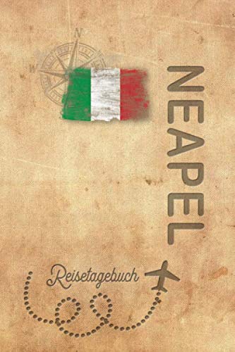 Reisetagebuch Neapel: Urlaubstagebuch Neapel.Reise Logbuch für 40 Reisetage für Reiseerinnerungen der schönsten Urlaubsreise Sehenswürdigkeiten und ... Notizbuch,Abschiedsgeschenk