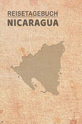Reisetagebuch Nicaragua: Urlaubstagebuch Nicaragua.Reise Logbuch für 40 Reisetage für Reiseerinnerungen der schönsten Urlaubsreise Sehenswürdigkeiten ... Notizbuch,Abschiedsgeschenk