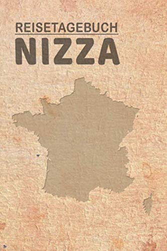 Reisetagebuch Nizza: Urlaubstagebuch Nizza.Reise Logbuch für 40 Reisetage für Reiseerinnerungen der schönsten Urlaubsreise Sehenswürdigkeiten und ... Notizbuch,Abschiedsgeschenk Reisetagebuch Nizza: Urlaubstagebuch Nizza.Reise Logbuch für 40 Reisetage für Reiseerinnerungen der schönsten Urlaubsreise Sehenswürdigkeiten und ... Notizbuch,Abschiedsgeschenk von Independently published