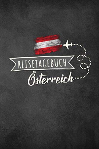 Reisetagebuch Österreich: Urlaubstagebuch Österreich.Reise Logbuch für 40 Reisetage für Reiseerinnerungen der schönsten Urlaubsreise ... Notizbuch,Abschiedsgeschenk