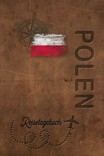 Reisetagebuch Polen: Urlaubstagebuch Polen.Reise Logbuch für 40 Reisetage für Reiseerinnerungen der schönsten Urlaubsreise Sehenswürdigkeiten und ... Notizbuch,Abschiedsgeschenk