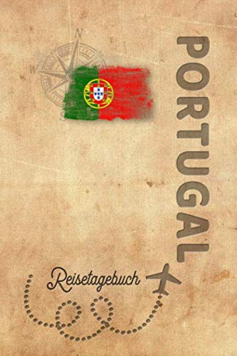 Reisetagebuch Portugal: Urlaubstagebuch Portugal.Reise Logbuch für 40 Reisetage für Reiseerinnerungen der schönsten Urlaubsreise Sehenswürdigkeiten ... Notizbuch,Abschiedsgeschenk