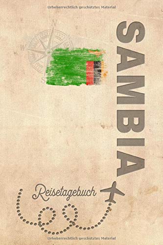 Reisetagebuch Sambia: Urlaubstagebuch Sambia.Reise Logbuch für 40 Reisetage für Reiseerinnerungen der schönsten Urlaubsreise Sehenswürdigkeiten und ... Notizbuch,Abschiedsgeschenk