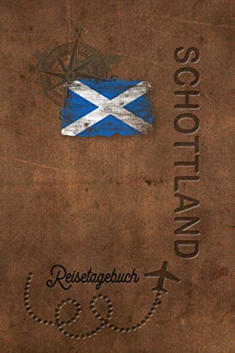 Reisetagebuch Schottland: Urlaubstagebuch Schottland.Reise Logbuch für 40 Reisetage für Reiseerinnerungen der schönsten Urlaubsreise ... Notizbuch,Abschiedsgeschenk