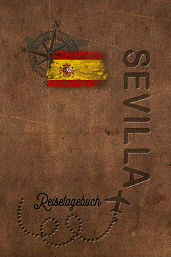 Reisetagebuch Sevilla: Urlaubstagebuch Sevilla.Reise Logbuch für 40 Reisetage für Reiseerinnerungen der schönsten Urlaubsreise Sehenswürdigkeiten und ... Notizbuch,Abschiedsgeschenk von Independently published