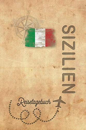 Reisetagebuch Sizilien: Urlaubstagebuch Sizilien.Reise Logbuch für 40 Reisetage für Reiseerinnerungen der schönsten Urlaubsreise Sehenswürdigkeiten ... Notizbuch,Abschiedsgeschenk