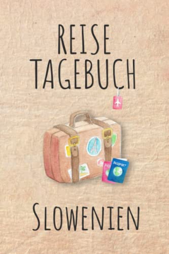 Reisetagebuch Slowenien: Urlaubstagebuch,Slowenien Reise,Urlaubsreise Logbuch für 40 Reisetage für Reiseerinnerungen und Sehenswürdigkeiten,Rundreise ... Geschenk Notizbuch, Abschiedsgeschenk Reisetagebuch Slowenien: Urlaubstagebuch,Slowenien Reise,Urlaubsreise Logbuch für 40 Reisetage für Reiseerinnerungen und Sehenswürdigkeiten,Rundreise ... Geschenk Notizbuch, Abschiedsgeschenk