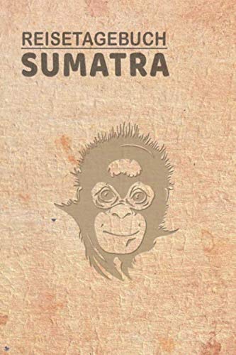Reisetagebuch Sumatra: Urlaubstagebuch Sumatra.Reise Logbuch für 40 Reisetage für Reiseerinnerungen der schönsten Urlaubsreise Sehenswürdigkeiten und ... Notizbuch,Abschiedsgeschenk