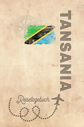 Reisetagebuch Tansania: Urlaubstagebuch Tansania.Reise Logbuch für 40 Reisetage für Reiseerinnerungen der schönsten Urlaubsreise Sehenswürdigkeiten ... Notizbuch,Abschiedsgeschenk