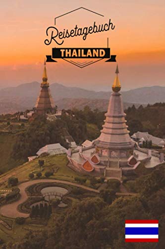 Reisetagebuch Thailand: Urlaubstagebuch Thailand.Reise Logbuch für 40 Reisetage für Reiseerinnerungen der schönsten Urlaubsreise Sehenswürdigkeiten ... Notizbuch,Abschiedsgeschenk
