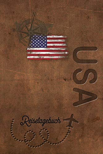 Reisetagebuch USA: Urlaubstagebuch USA.Reise Logbuch für 40 Reisetage für Reiseerinnerungen der schönsten Urlaubsreise Sehenswürdigkeiten und ... Notizbuch,Abschiedsgeschenk