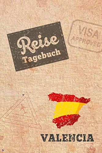 Reisetagebuch Valencia: Urlaubstagebuch Valencia.Reise Logbuch für 40 Reisetage für Reiseerinnerungen der schönsten Urlaubsreise Sehenswürdigkeiten ... Notizbuch,Abschiedsgeschenk von Independently published