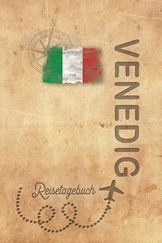 Reisetagebuch Venedig: Urlaubstagebuch Venedig.Reise Logbuch für 40 Reisetage für Reiseerinnerungen der schönsten Urlaubsreise Sehenswürdigkeiten und ... Notizbuch,Abschiedsgeschenk