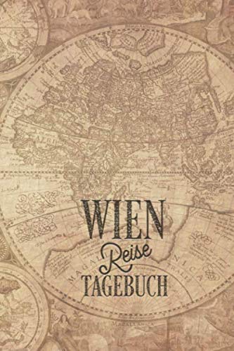 Reisetagebuch Wien: Urlaubstagebuch Wien.Reise Logbuch für 40 Reisetage für Reiseerinnerungen der schönsten Urlaubsreise Sehenswürdigkeiten und ... Notizbuch,Abschiedsgeschenk von Independently published