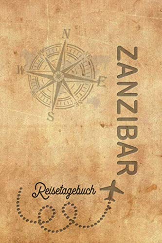 Reisetagebuch Zanzibar: Urlaubstagebuch Zanzibar.Reise Logbuch für 40 Reisetage für Reiseerinnerungen der schönsten Urlaubsreise Sehenswürdigkeiten ... Notizbuch,Abschiedsgeschenk Reisetagebuch Zanzibar: Urlaubstagebuch Zanzibar.Reise Logbuch für 40 Reisetage für Reiseerinnerungen der schönsten Urlaubsreise Sehenswürdigkeiten ... Notizbuch,Abschiedsgeschenk
