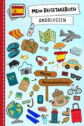 Reisetagebuch für Kinder Andalusien: Spanien Urlaubstagebuch zum Ausfüllen,Eintragen,Malen,Einkleben für Ferien & Urlaub A5, Aktivitätsbuch & Tagebuch ... Kinder Buch für Reise & unterwegs