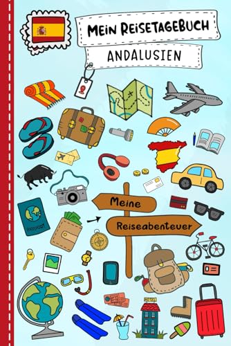 Reisetagebuch für Kinder Andalusien: Spanien Urlaubstagebuch zum Ausfüllen,Eintragen,Malen,Einkleben für Ferien & Urlaub A5, Aktivitätsbuch & Tagebuch ... Kinder Buch für Reise & unterwegs von Independently published