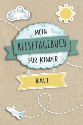 Reisetagebuch für Kinder Bali: Bali Urlaubstagebuch zum Ausfüllen,Eintragen,Malen,Einkleben für Ferien & Urlaub A5, Aktivitätsbuch & Tagebuch Journal ... Kinder Buch für Indonesien Reise & unterwegs