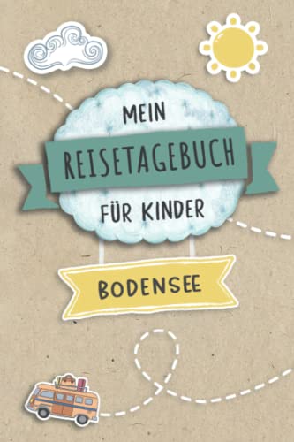 Reisetagebuch für Kinder Bodensee: Deutschland Urlaubstagebuch zum Ausfüllen,Eintragen,Malen,Einkleben für Ferien & Urlaub A5, Aktivitätsbuch & ... Kinder Buch für Reise & unterwegs von Independently published