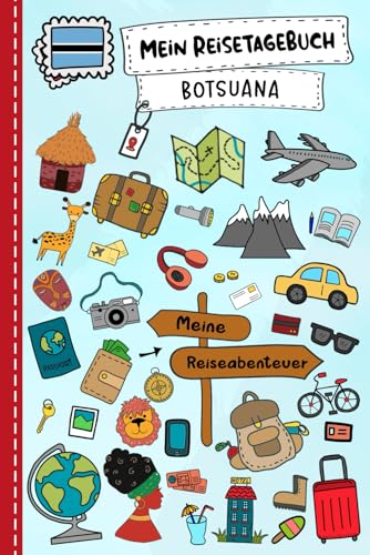 Reisetagebuch für Kinder Botsuana: Botswana Urlaubstagebuch zum Ausfüllen,Eintragen,Malen,Einkleben für Ferien & Urlaub A5, Aktivitätsbuch & Tagebuch ... für Reise & unterwegs, Chobe Delta Nation