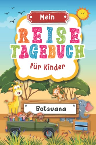 Reisetagebuch für Kinder Botsuana: Botswana Urlaubstagebuch zum Ausfüllen,Eintragen,Malen,Einkleben für Ferien & Urlaub A5, Aktivitätsbuch & Tagebuch ... für Reise & unterwegs, Chobe Delta Nation