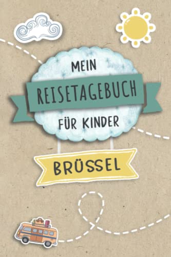 Reisetagebuch für Kinder Brüssel: Belgien Urlaubstagebuch zum Ausfüllen,Eintragen,Malen,Einkleben für Ferien & Urlaub A5, Aktivitätsbuch & Tagebuch ... Kinder Buch für Reise & unterwegs