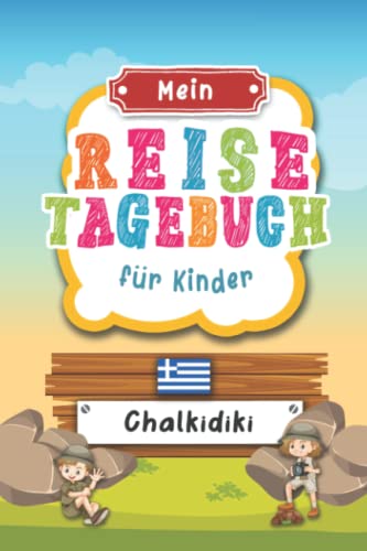 Reisetagebuch für Kinder Chalkidiki: Griechenland Urlaubstagebuch zum Ausfüllen,Eintragen,Malen,Einkleben für Ferien & Urlaub A5, Aktivitätsbuch & ... Kinder Buch für Reise & unterwegs Reisetagebuch für Kinder Chalkidiki: Griechenland Urlaubstagebuch zum Ausfüllen,Eintragen,Malen,Einkleben für Ferien & Urlaub A5, Aktivitätsbuch & ... Kinder Buch für Reise & unterwegs