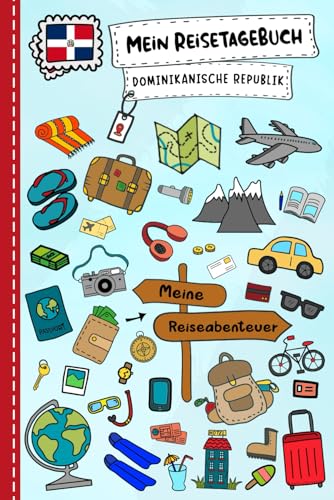 Reisetagebuch für Kinder Dominikanische Republik: Dominikanische Republik Urlaubstagebuch zum Ausfüllen,Eintragen,Malen,Einkleben für Ferien & Urlaub ... Kinder Buch für Reise & unterw