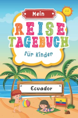 Reisetagebuch für Kinder Ecuador: Ecuador Urlaubstagebuch zum Ausfüllen,Eintragen,Malen,Einkleben für Ferien & Urlaub A5, Aktivitätsbuch & Tagebuch ... Kinder Buch für Reise & unterwegs Reisetagebuch für Kinder Ecuador: Ecuador Urlaubstagebuch zum Ausfüllen,Eintragen,Malen,Einkleben für Ferien & Urlaub A5, Aktivitätsbuch & Tagebuch ... Kinder Buch für Reise & unterwegs von Independently published