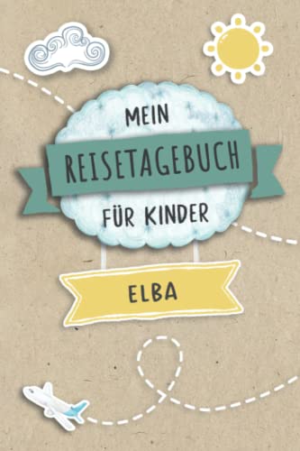 Reisetagebuch für Kinder Elba: Italien Urlaubstagebuch zum Ausfüllen,Eintragen,Malen,Einkleben für Ferien & Urlaub A5, Aktivitätsbuch & Tagebuch ... Kinder Buch für Reise & unterwegs von Independently published