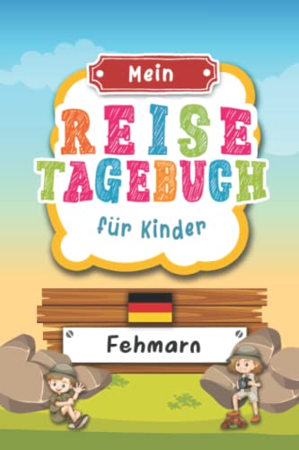 Reisetagebuch für Kinder Fehmarn: Deutschland Urlaubstagebuch zum Ausfüllen,Eintragen,Malen,Einkleben für Ferien & Urlaub A5, Aktivitätsbuch & ... Kinder Buch für Reise & unterwegs