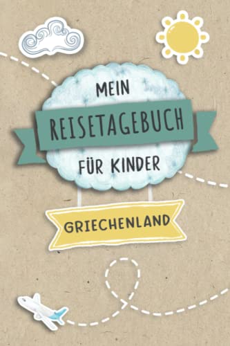 Reisetagebuch für Kinder Griechenland: Griechenland Urlaubstagebuch zum Ausfüllen,Eintragen,Malen,Einkleben für Ferien & Urlaub A5, Aktivitätsbuch & ... Kinder Buch für Reise & unterwegs