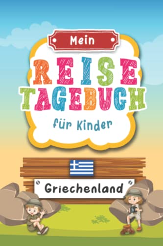 Reisetagebuch für Kinder Griechenland: Griechenland Urlaubstagebuch zum Ausfüllen,Eintragen,Malen,Einkleben für Ferien & Urlaub A5, Aktivitätsbuch & ... Kinder Buch für Reise & unterwegs von Independently published