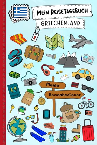 Reisetagebuch für Kinder Griechenland: Griechenland Urlaubstagebuch zum Ausfüllen,Eintragen,Malen,Einkleben für Ferien & Urlaub A5, Aktivitätsbuch & ... Kinder Buch für Reise & unterwegs