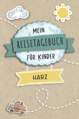 Reisetagebuch für Kinder Harz: Deutschland Urlaubstagebuch zum Ausfüllen,Eintragen,Malen,Einkleben für Ferien & Urlaub A5, Aktivitätsbuch & Tagebuch ... Kinder Buch für Reise & unterwegs von Independently published