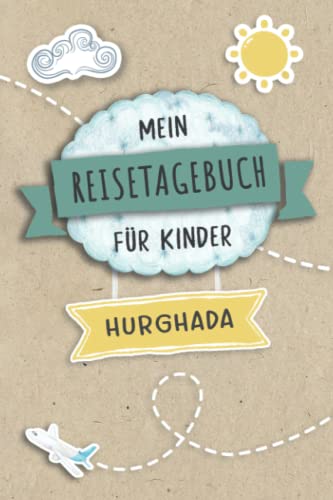 Reisetagebuch für Kinder Hurghada: Ägypten Urlaubstagebuch zum Ausfüllen,Eintragen,Malen,Einkleben für Ferien & Urlaub A5, Aktivitätsbuch & Tagebuch ... Rotes Meer Kinder Buch für Reise & unterwegs