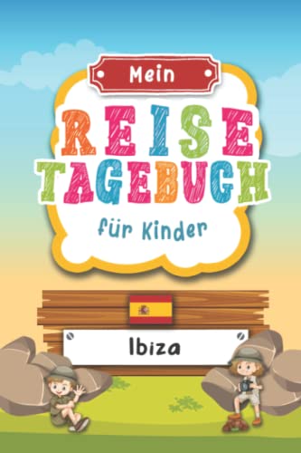 Reisetagebuch für Kinder Ibiza: Spanien Urlaubstagebuch zum Ausfüllen,Eintragen,Malen,Einkleben für Ferien & Urlaub A5, Aktivitätsbuch & Tagebuch ... Kinder Buch für Reise & unterwegs Reisetagebuch für Kinder Ibiza: Spanien Urlaubstagebuch zum Ausfüllen,Eintragen,Malen,Einkleben für Ferien & Urlaub A5, Aktivitätsbuch & Tagebuch ... Kinder Buch für Reise & unterwegs