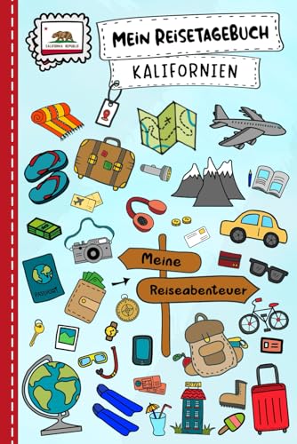 Reisetagebuch für Kinder Kalifornien: Kalifornien Urlaubstagebuch zum Ausfüllen,Eintragen,Malen,Einkleben für Ferien & Urlaub A5, Aktivitätsbuch & ... Rundreise Kinder Buch für Reise & unterwegs