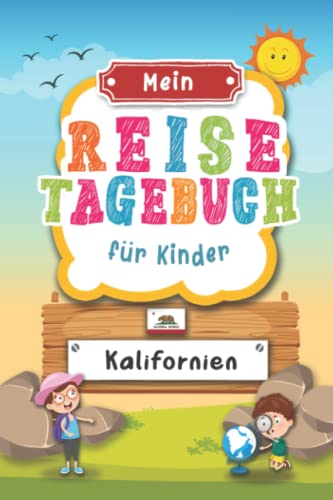 Reisetagebuch für Kinder Kalifornien: Kalifornien Urlaubstagebuch zum Ausfüllen,Eintragen,Malen,Einkleben für Ferien & Urlaub A5, Aktivitätsbuch & ... Rundreise Kinder Buch für Reise & unterwegs von Independently published