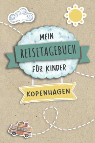 Reisetagebuch für Kinder Kopenhagen: Dänemark Urlaubstagebuch zum Ausfüllen,Eintragen,Malen,Einkleben für Ferien & Urlaub A5, Aktivitätsbuch & ... Kinder Buch für Reise & unterwegs