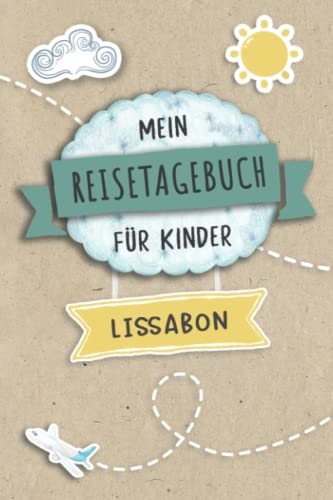 Reisetagebuch für Kinder Lissabon: Portugal Urlaubstagebuch zum Ausfüllen,Eintragen,Malen,Einkleben für Ferien & Urlaub A5, Aktivitätsbuch & Tagebuch ... Kinder Buch für Reise & unterwegs