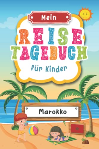 Reisetagebuch für Kinder Marokko: Marokko Urlaubstagebuch zum Ausfüllen,Eintragen,Malen,Einkleben für Ferien & Urlaub A5, Aktivitätsbuch & Tagebuch ... Kinder Buch für Reise & unterwegs Reisetagebuch für Kinder Marokko: Marokko Urlaubstagebuch zum Ausfüllen,Eintragen,Malen,Einkleben für Ferien & Urlaub A5, Aktivitätsbuch & Tagebuch ... Kinder Buch für Reise & unterwegs von Independently published