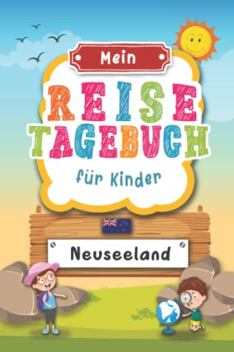 Reisetagebuch für Kinder Neuseeland: Neuseeland Urlaubstagebuch zum Ausfüllen,Eintragen,Malen,Einkleben für Ferien & Urlaub A5, Aktivitätsbuch & ... Kinder Buch für Reise & unterwegs von Independently published