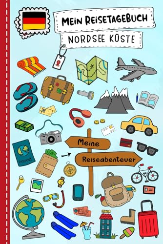 Reisetagebuch für Kinder Nordsee Küste: Deutschland Urlaubstagebuch zum Ausfüllen,Eintragen,Malen,Einkleben für Ferien & Urlaub A5, Aktivitätsbuch & ... Kinder Buch für Reise & unterwegs