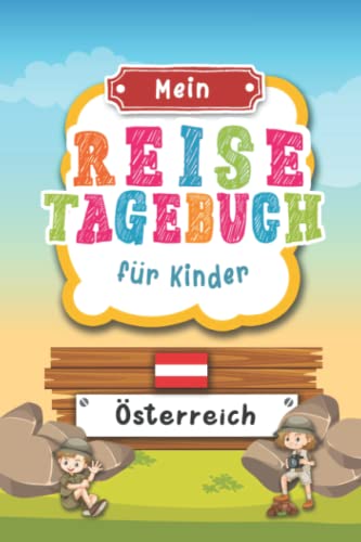 Reisetagebuch für Kinder Österreich: Österreich Urlaubstagebuch zum Ausfüllen,Eintragen,Malen,Einkleben für Ferien & Urlaub A5, Aktivitätsbuch & ... Kinder Buch für Reise & unterwegs